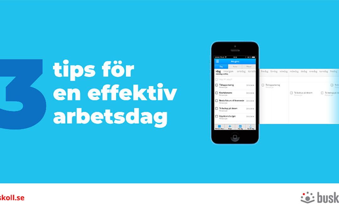 3 tips för en effektiv arbetsdag